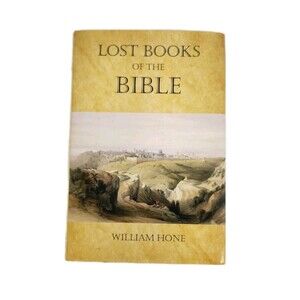 The Lost Books of the Bible by William Hone  2016 Hardcover Dust Jacket